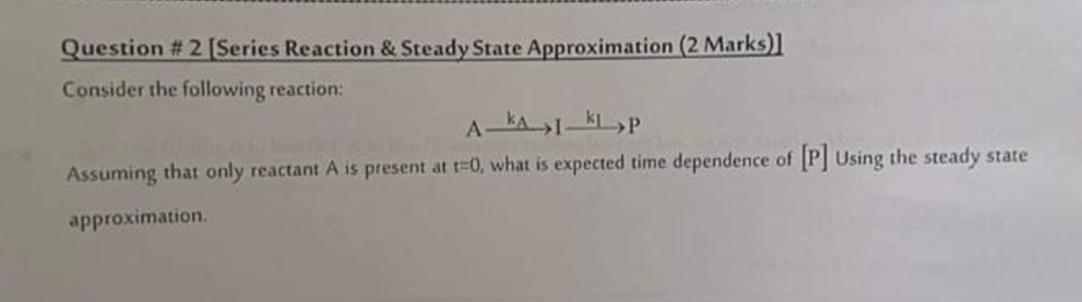 Question # 2 [Series ﻿Reaction & Steady State | Chegg.com
