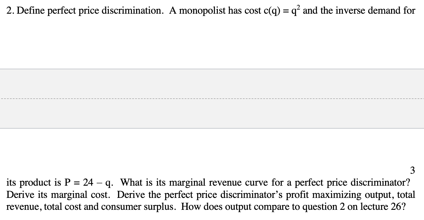 Solved 2. Define Perfect Price Discrimination. A Monopolist | Chegg.com