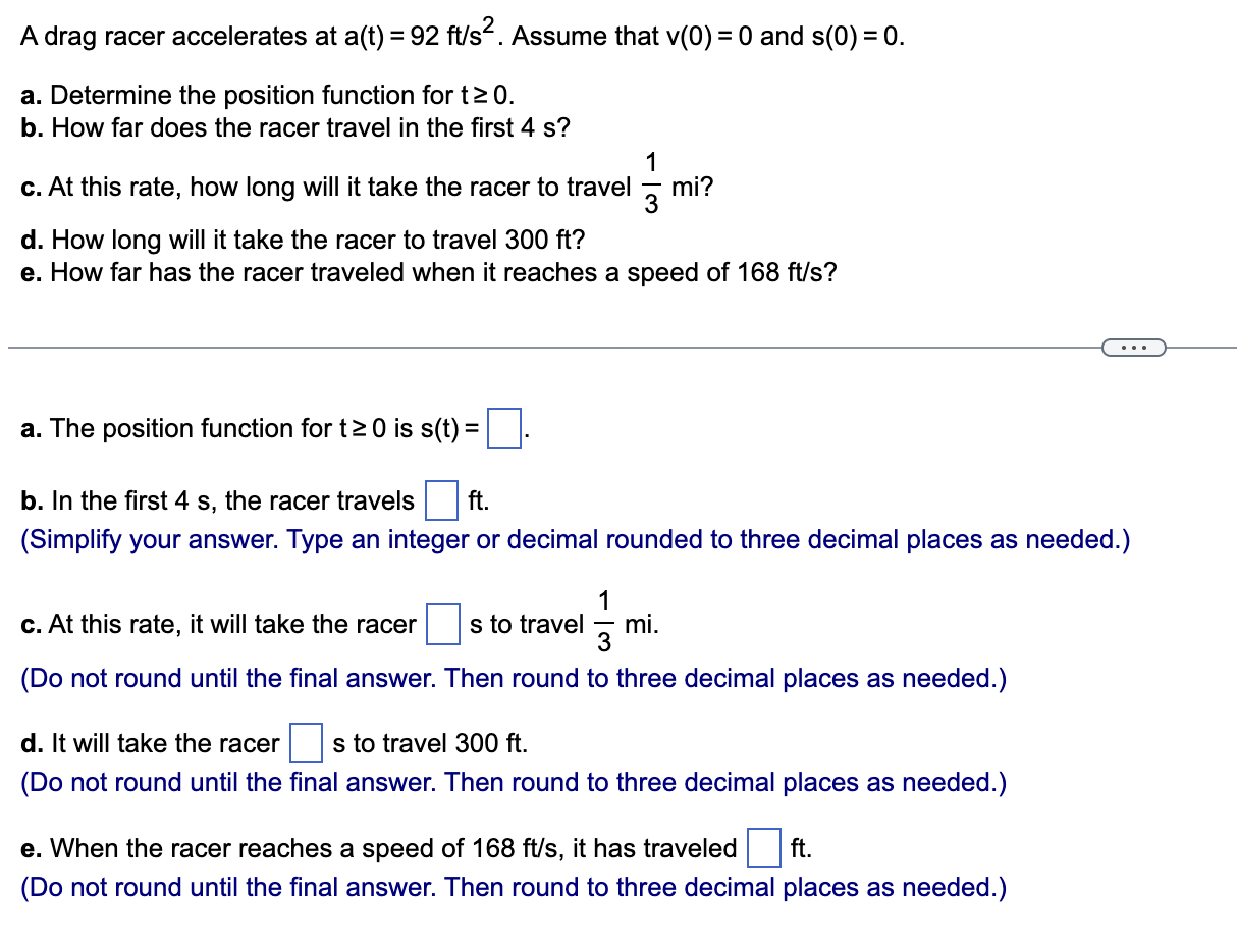 Solved A drag racer accelerates at a(t) = 92 ft/s². Assume
