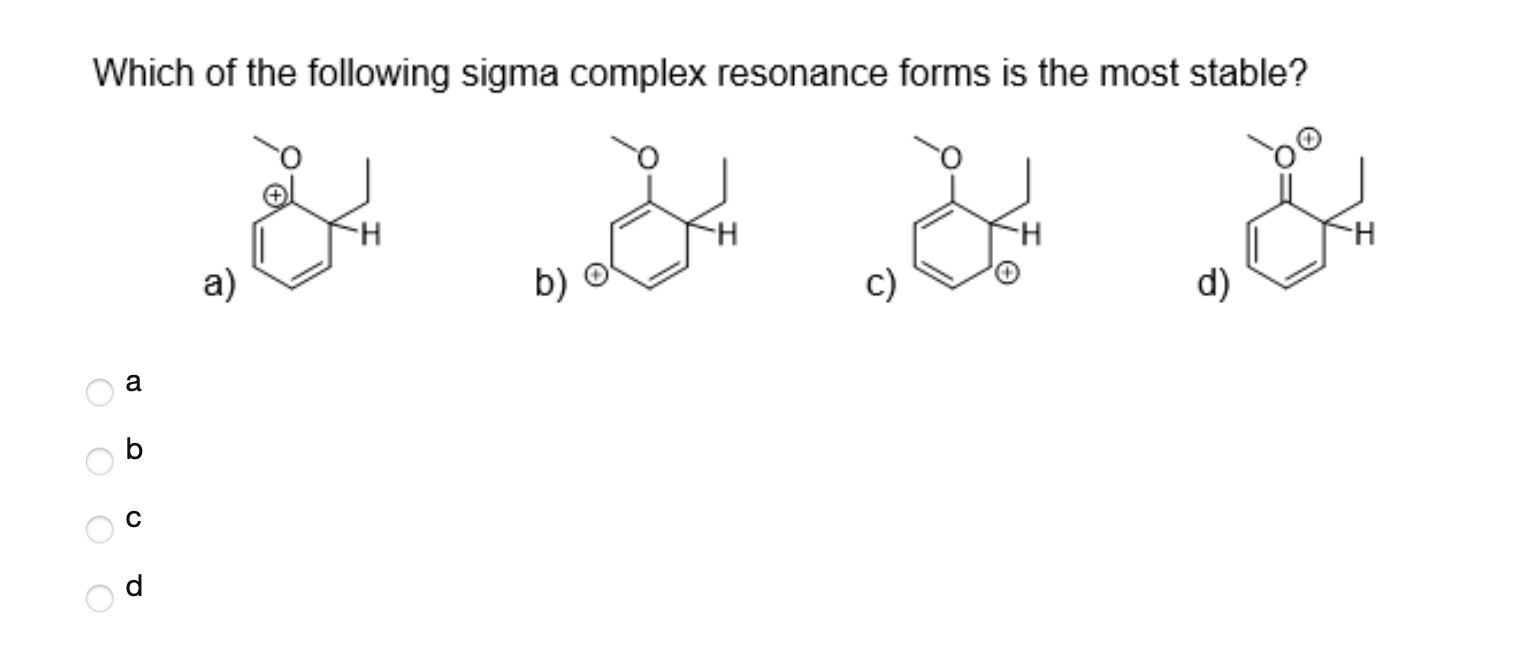 Solved Which of the following sigma complex resonance forms | Chegg.com