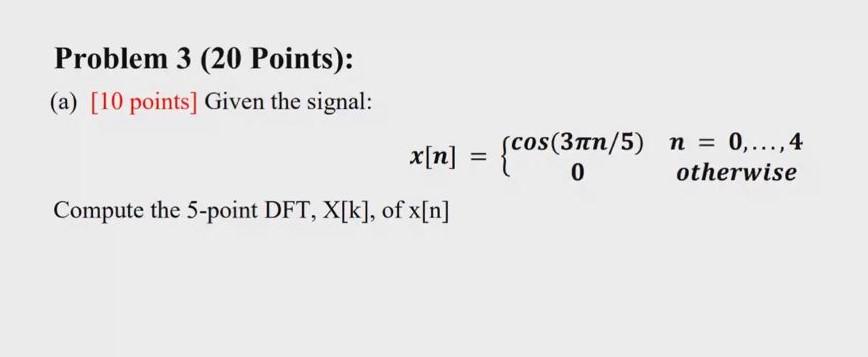 Solved Problem 3 (20 Points): (a) [10 points] Given the | Chegg.com