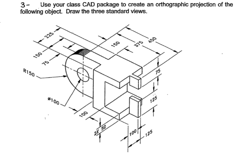 Solved 3- Use your class CAD package to create an | Chegg.com