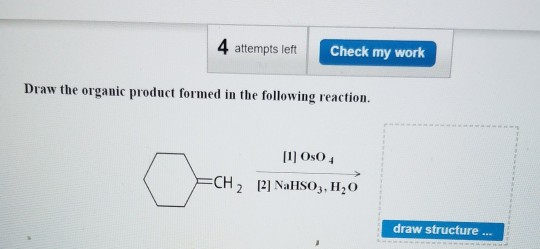 Solved 4 attempts left Check my work Draw the organic | Chegg.com