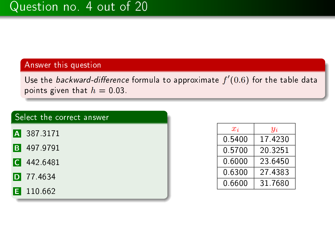 Question no. 4 out of 20
Answer this question
Use the backward-difference formula to approximate f(0.6) for the table data
p