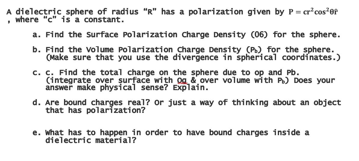 Solved A dielectric sphere of radius “R” has a polarization | Chegg.com