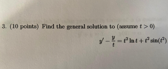 Solved 3. (10 points) Find the general solution to (assume t | Chegg.com
