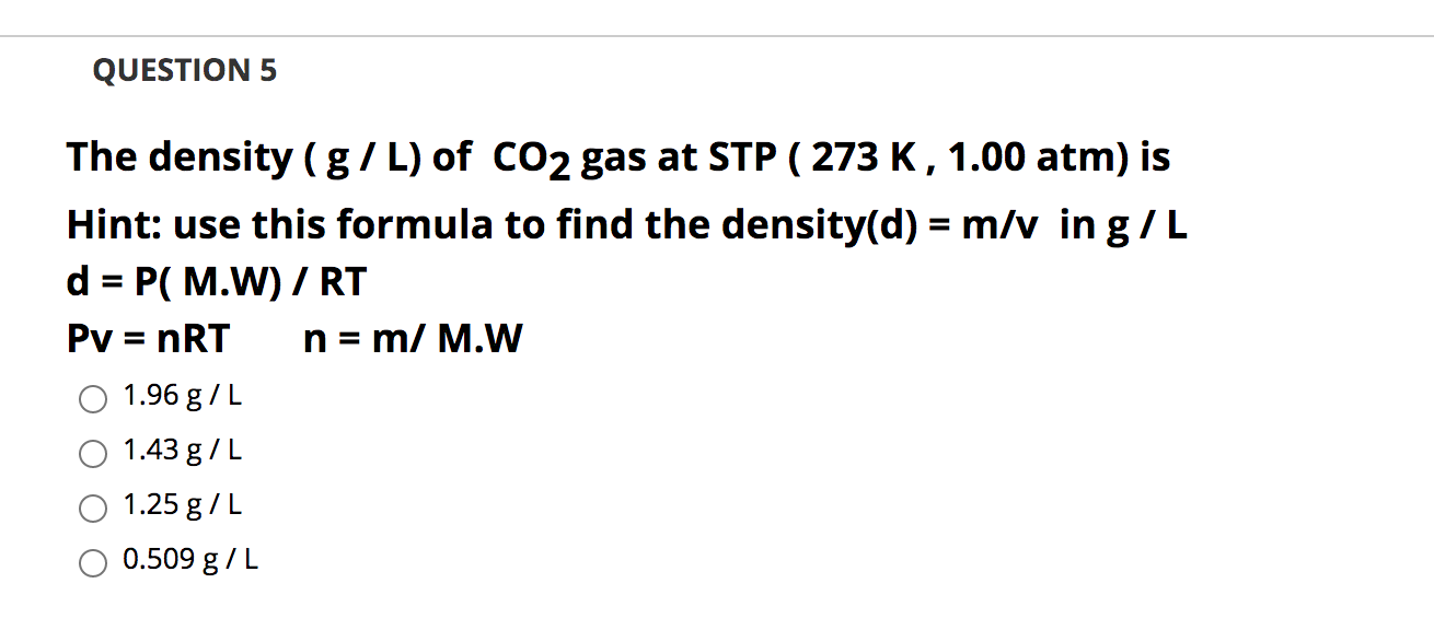 Solved Question 5 The Density G L Of Co2 Gas At Stp 2 Chegg Com