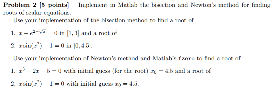 Solved Implement in Matlab the bisection and Newton's method | Chegg.com