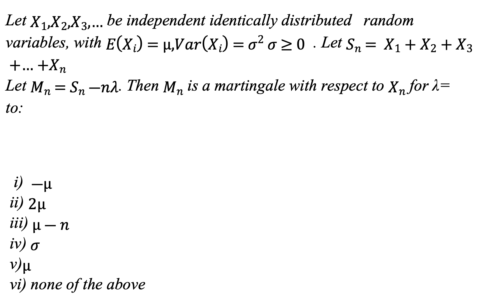 Solved Let X1 X2 X3 … Be Independent Identically Distributed