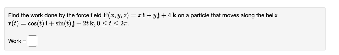 Solved Find the work done by the force field | Chegg.com