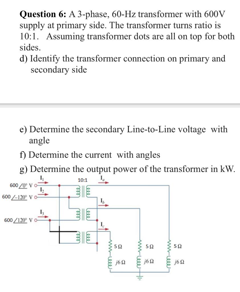 Solved Question 6: A 3-phase, 60-Hz transformer with 600 V | Chegg.com