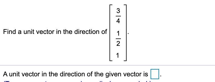 Solved 3 4 Find a unit vector in the direction of 1 2 1 A | Chegg.com