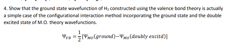 4. Show that the ground state wavefunction of H2 | Chegg.com