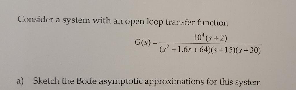Solved Consider a system with an open loop transfer function | Chegg.com