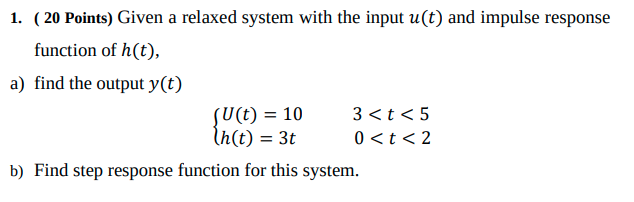 Solved 1. ( 20 Points) Given a relaxed system with the input | Chegg.com