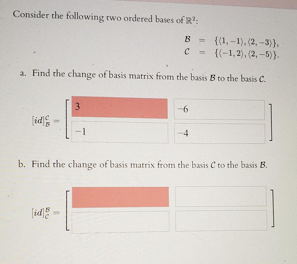 Solved Consider The Following Two Ordered Bases Of R2: = В с | Chegg.com