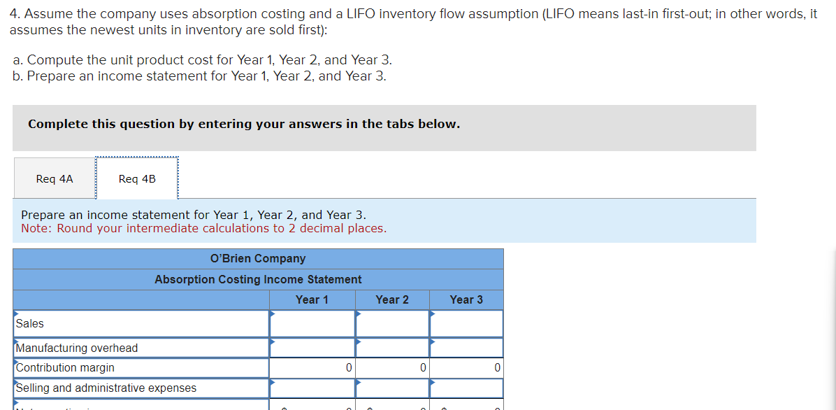 Solved 4 Assume The Company Uses Absorption Costing And A 8989