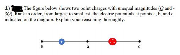 Solved d.) The figure below shows two point charges with | Chegg.com