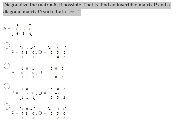Solved Diagonalize the matrix A, if possible. That is, find | Chegg.com