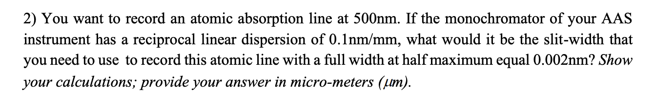 Solved 2) You want to record an atomic absorption line at | Chegg.com