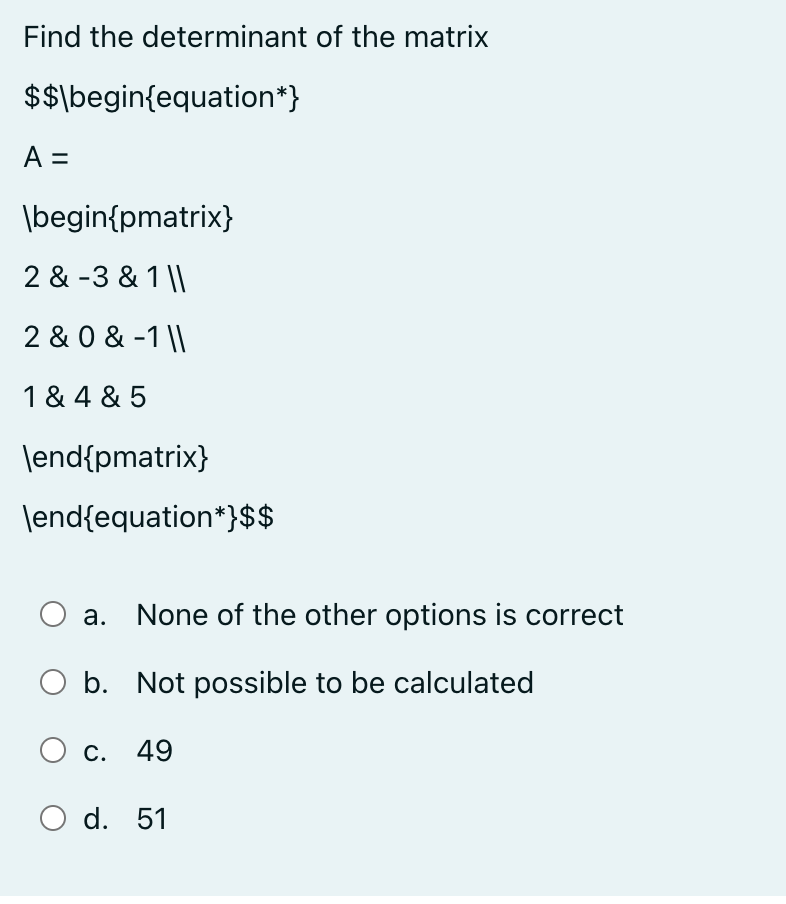 Solved Find the determinant of the matrix | Chegg.com