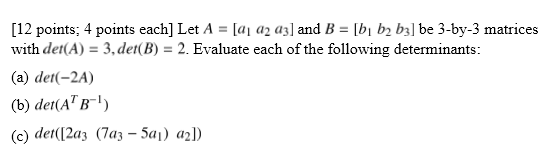 Solved [12 points: 4 points each] Let A = [a a2 a3] and B = | Chegg.com