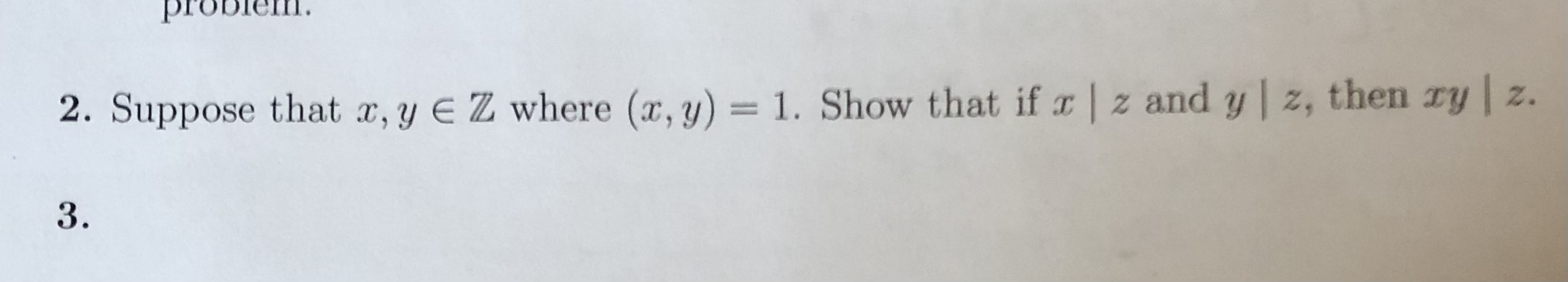 Solved 2. Suppose that x,y∈Z where (x,y)=1. Show that if x∣z | Chegg.com