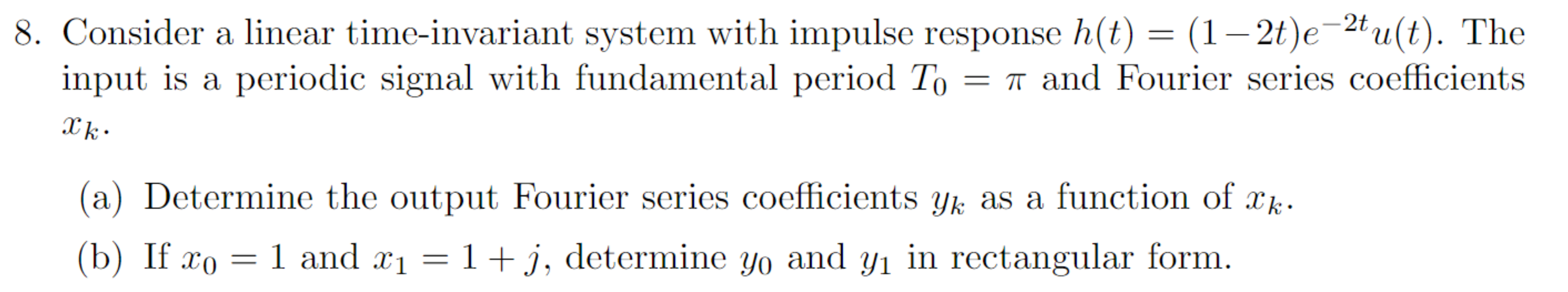 Solved = 8. Consider A Linear Time-invariant System With | Chegg.com