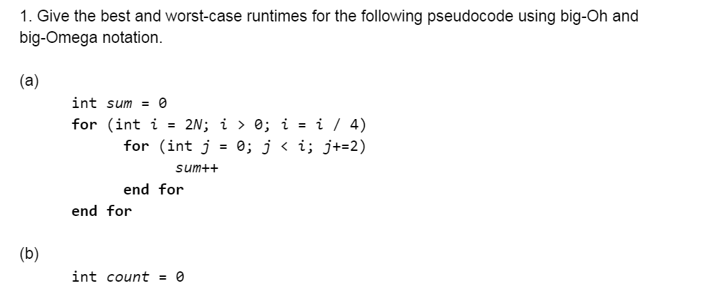 Solved 1. Give the best and worst-case runtimes for the | Chegg.com