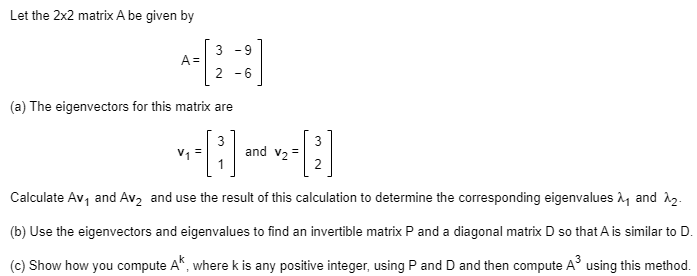 De otra manera Esperar algo compartir Solved Let the 2x2 matrix A be given by (a) The eigenvectors | Chegg.com
