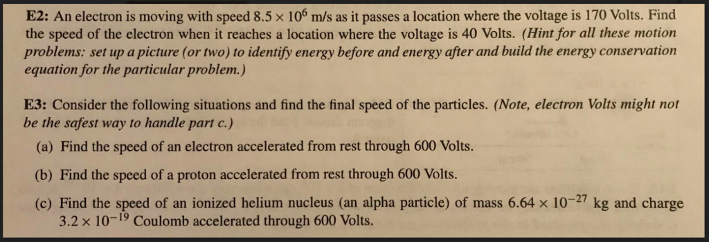 Solved E2: An electron is moving with speed 8.5 x 100 m/s as | Chegg.com