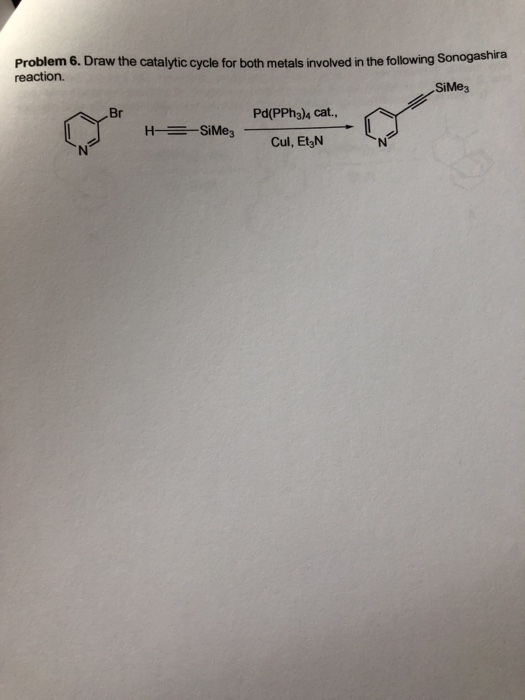 Solved Problem 6. Draw the catalytic cycle for both metals | Chegg.com