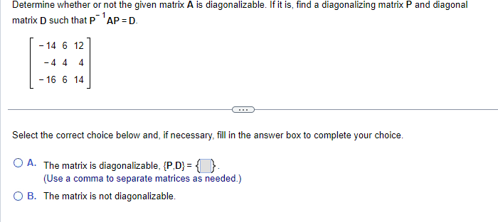 Solved Determine Whether Or Not The Given Matrix A Is | Chegg.com