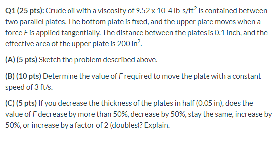 Solved Q1(25 pts): Crude oil with a viscosity of 9.52 x | Chegg.com