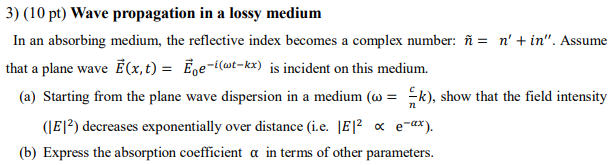 Solved 3) (10 pt) Wave propagation in a lossy medium In an | Chegg.com