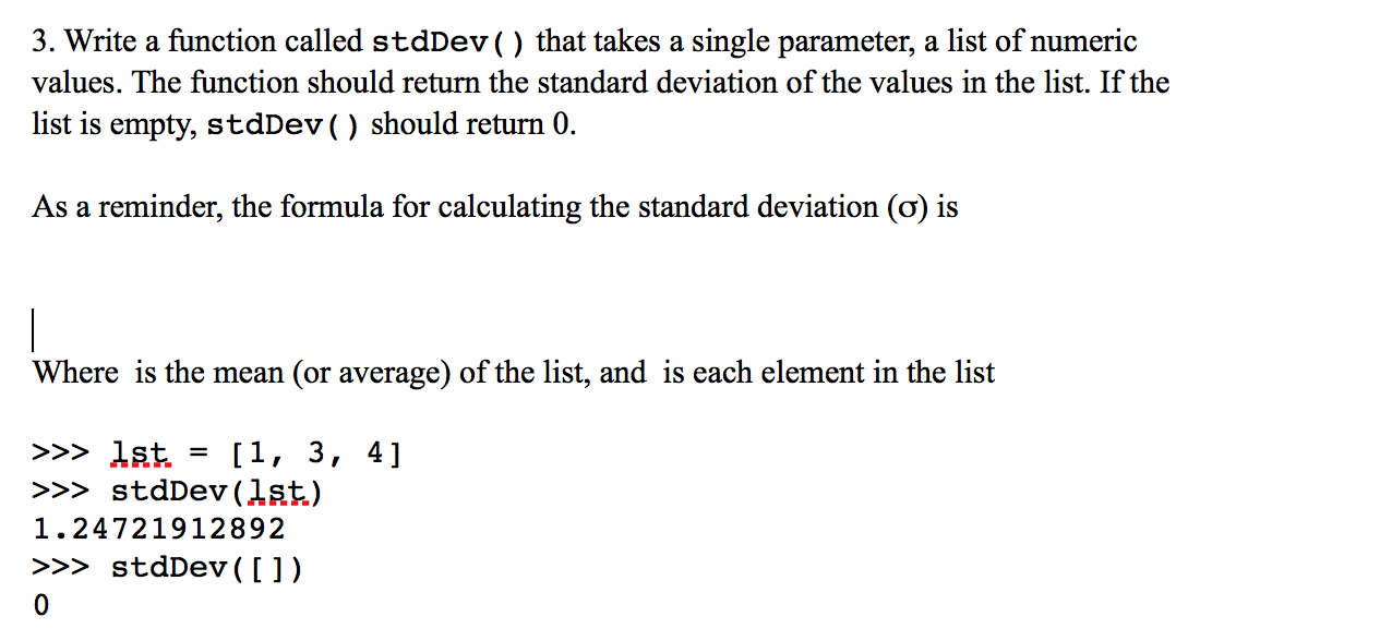Solved Write a function called stdDev() that takes a single | Chegg.com