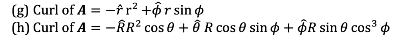 Solved g) Curl of A=−r^r2+ϕ^rsinϕ (h) Curl of | Chegg.com