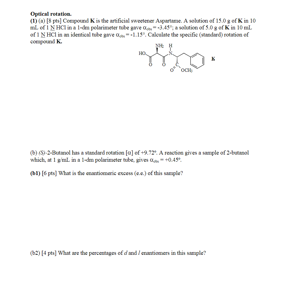 Solved Optical rotation. (1) (a) [8 pts] Compound K is the | Chegg.com
