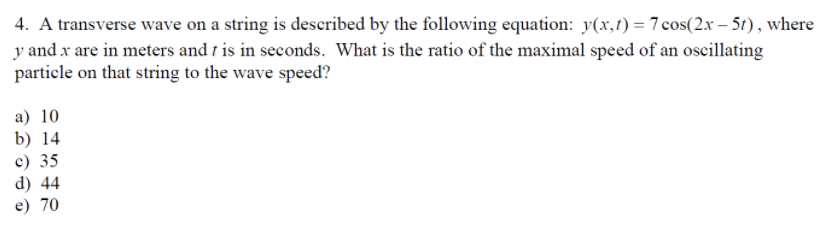Solved 4. A transverse wave on a string is described by the | Chegg.com