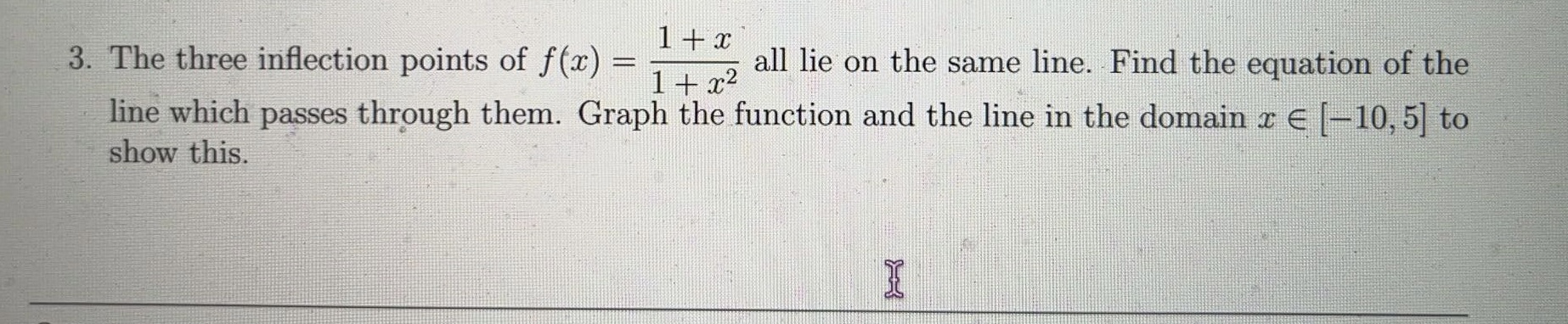 Solved 3. The three inflection points of f(x)=1+x21+x all | Chegg.com