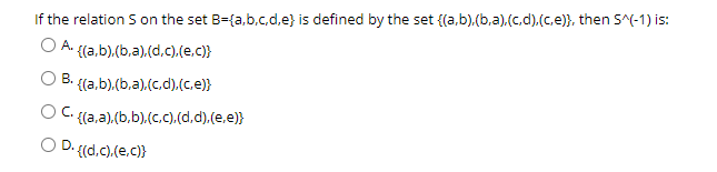 Solved If The Relation S On The Set B={a,b,c,d,e} Is Defined | Chegg.com