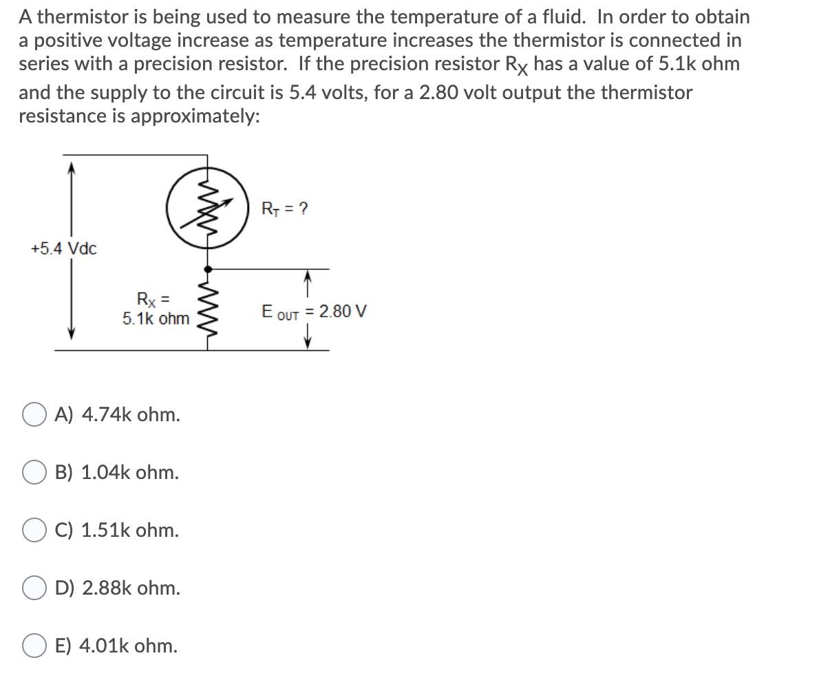 Solved A thermistor is being used to measure the temperature