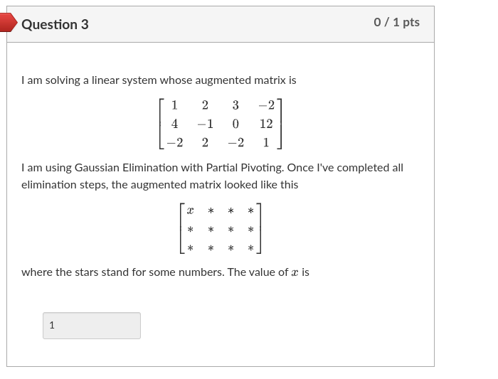 Solved I Am Solving A Linear System Whose Augmented Matrix 