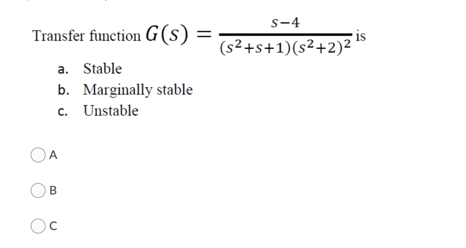 Solved S-4 Transfer function G(S) = is (s2+s+1)(2+2) a. | Chegg.com