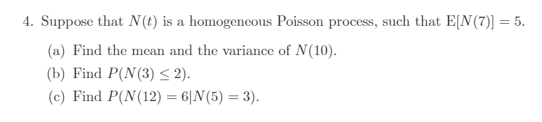 Solved 4. Suppose that N(t) is a homogeneous Poisson | Chegg.com