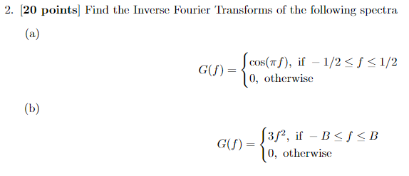 Solved 2. [20 points Find the Inverse Fourier Transforms of | Chegg.com