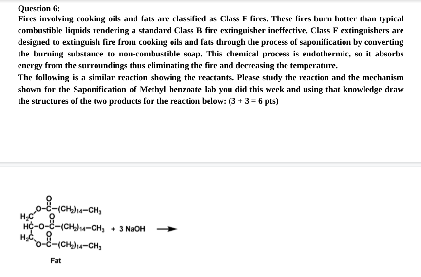 Solved Question 6 Fires involving cooking oils and fats are