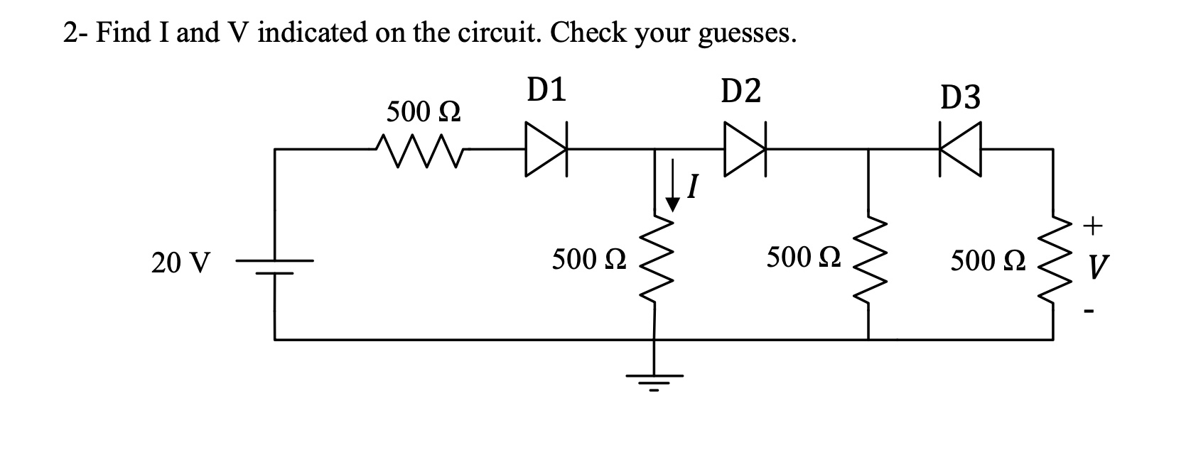 Solved 2 ﻿Find I and V indicated on the circuit. Check your