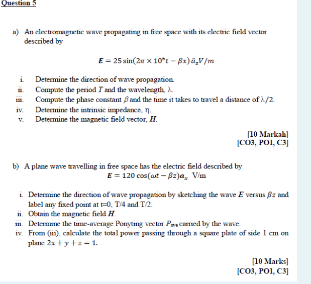 Solved Question 5 a) An electromagnetic wave propagating in | Chegg.com