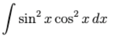 \( \int \sin ^{2} x \cos ^{2} x d x \)